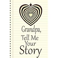 Grandpa, tell me your story: A guided journal to tell me your memories,keepsake questions.This is a great gift to Dad,grandpa,granddad,father and uncle from family members, grandchildren life Birthday