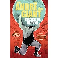 Andre the Giant: Closer to Heaven Andre the Giant: Closer to Heaven Paperback Kindle