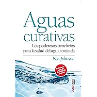 Aguas curativas: Los poderosos beneficios para la salud del agua ionizada (Spanish Edition) Aguas curativas: Los poderosos beneficios para la salud del agua ionizada (Spanish Edition) Paperback Kindle