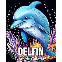 Delfin Libro de Colorear: 50 Imágenes Bonitas para Aliviar el Estrés y Relajarse (Spanish Edition)