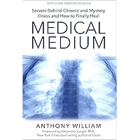 Medical Medium: Secrets Behind Chronic and Mystery Illness and How to Finally Heal Medical Medium: Secrets Behind Chronic and Mystery Illness and How to Finally Heal Hardcover Paperback Audio CD