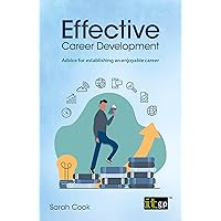 Effective Career Development: Advice for Establishing an Enjoyable Career Effective Career Development: Advice for Establishing an Enjoyable Career Paperback Kindle Audible Audiobook