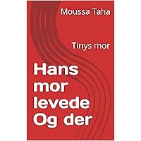 Hans mor levede Og der: Tinys mor (Danish Edition)