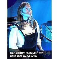 Magali Sare ft. Dani López - Casa Seat Barcelona
