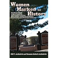Women Marked for History, New Mexico Roadside Markers Honor Women Leaders Women Marked for History, New Mexico Roadside Markers Honor Women Leaders Paperback