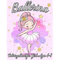 Ballerina Coloring Book for Girls Ages 4-8: 40+ Captivating Designs for Kids with a Passion for Dance and Performing Arts Ballerina Coloring Book for Girls Ages 4-8: 40+ Captivating Designs for Kids with a Passion for Dance and Performing Arts Paperback