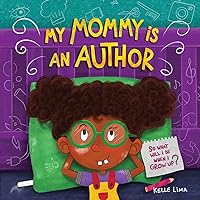 My Mommy Is An Author: So What Will I Be When I Grow Up? (Career Sparks)