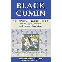 Black Cumin: The Magical Egyptian Herb for Allergies, Asthma, Skin Conditions, and Immune Disorders Black Cumin: The Magical Egyptian Herb for Allergies, Asthma, Skin Conditions, and Immune Disorders Paperback Kindle