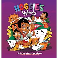 Hoggie's World: Just a kid, a canvas, and a dream