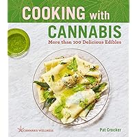 Cooking with Cannabis: More than 100 Delicious Edibles - A Cookbook (Volume 1) (Cannabis Wellness) Cooking with Cannabis: More than 100 Delicious Edibles - A Cookbook (Volume 1) (Cannabis Wellness) Paperback Kindle