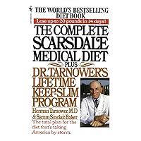 The Complete Scarsdale Medical Diet: Plus Dr. Tarnower's Lifetime Keep-Slim Program The Complete Scarsdale Medical Diet: Plus Dr. Tarnower's Lifetime Keep-Slim Program Mass Market Paperback Hardcover Paperback