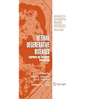 Retinal Degenerative Diseases: Laboratory and Therapeutic Investigations (Advances in Experimental Medicine and Biology Book 664) Retinal Degenerative Diseases: Laboratory and Therapeutic Investigations (Advances in Experimental Medicine and Biology Book 664) Kindle Hardcover Paperback