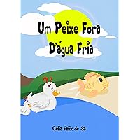 Um Peixe Fora D'água Fria: Infantil (Portuguese Edition) Um Peixe Fora D'água Fria: Infantil (Portuguese Edition) Kindle Paperback