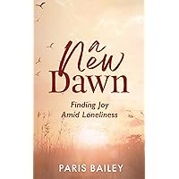 A New Dawn: Finding Joy Amid Loneliness