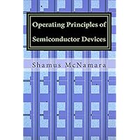 Operating Principles of Semiconductor Devices Operating Principles of Semiconductor Devices Paperback