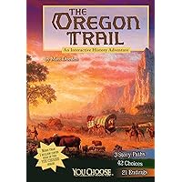 The Oregon Trail: An Interactive History Adventure (You Choose: History) (You Choose Books) The Oregon Trail: An Interactive History Adventure (You Choose: History) (You Choose Books) Paperback Kindle Library Binding