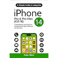 A Simple Guide to Using the iPhone 14 Pro & Pro Max (iOS 16): A Complete and Easy-to-Understand User Manual for Seniors (A Simple Guide Series) A Simple Guide to Using the iPhone 14 Pro & Pro Max (iOS 16): A Complete and Easy-to-Understand User Manual for Seniors (A Simple Guide Series) Paperback Kindle