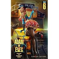 Adam and His Eves 6: Creating An Apocalypse Harem Adam and His Eves 6: Creating An Apocalypse Harem Kindle