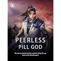 Peerless Pill God: Book 1 Peerless Pill God: Book 1 Kindle