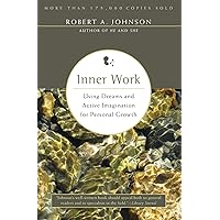 Inner Work: Using Dreams and Active Imagination for Personal Growth Inner Work: Using Dreams and Active Imagination for Personal Growth Paperback Audible Audiobook Kindle Hardcover Audio CD