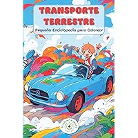 Transporte Terrestre: Pequeña Enciclopedia para Colorear (Spanish Edition) Transporte Terrestre: Pequeña Enciclopedia para Colorear (Spanish Edition) Paperback