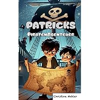 Patricks Piratenabenteuer: Gute Nacht Geschichten (German Edition) Patricks Piratenabenteuer: Gute Nacht Geschichten (German Edition) Kindle Paperback