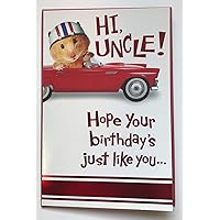 HI, UNCLE! Happy Birthday Just Like You Cute New Greeting Card