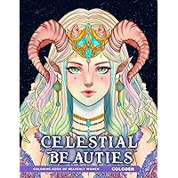 Celestial Beauties Coloring Book: A Coloring Book Of Heavenly Women With Ethereal Charisma And Enchanting Horns For Stress Relief & Relaxation