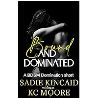 Bound and Dominated (Bound and Broken Dark Romance) Bound and Dominated (Bound and Broken Dark Romance) Kindle