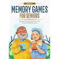 Memory Games for Seniors: Memory Boosting Activities for Overcoming Dementia