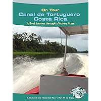 On Tour: Canal de Tortoguerro - Costa Rica