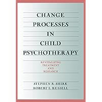 Change Processes in Child Psychotherapy: Revitalizing Treatment and Research Change Processes in Child Psychotherapy: Revitalizing Treatment and Research Hardcover