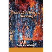 Since the House Is Burning Since the House Is Burning Paperback