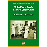 Medical Transitions in Twentieth-Century China (China Medical Board Centennial) Medical Transitions in Twentieth-Century China (China Medical Board Centennial) Paperback Kindle Hardcover Mass Market Paperback