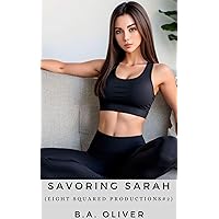 Savoring Sarah: (Eight Squared Productions #2) Savoring Sarah: (Eight Squared Productions #2) Kindle