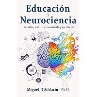 Educación y Neurociencia: Tratados, análisis, neuroaula y ejercicios (Spanish Edition) Educación y Neurociencia: Tratados, análisis, neuroaula y ejercicios (Spanish Edition) Paperback