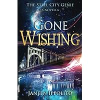 Gone Wishing: A Steel City Genie Short Novella (The Steel City Genie)