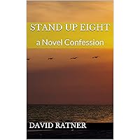 Stand Up Eight: a Novel Confession Stand Up Eight: a Novel Confession Kindle Paperback