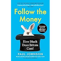 Follow the Money: 'Gripping and horrifying... witty and brilliant. Buy it' The Times Follow the Money: 'Gripping and horrifying... witty and brilliant. Buy it' The Times Kindle Audible Audiobook Hardcover Paperback