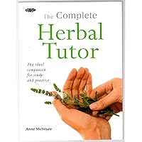 The Complete Herbal Tutor: The ideal companion for study and practice The Complete Herbal Tutor: The ideal companion for study and practice Paperback