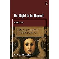 The Right to be Oneself (The Future of Private Law) The Right to be Oneself (The Future of Private Law) Kindle Hardcover