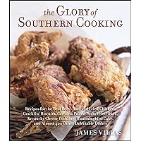 The Glory of Southern Cooking: Recipes for the Best Beer-Battered Fried Chicken, Cracklin' Biscuits,Carolina Pulled Pork, Fried Okra, Kentucky Cheese The Glory of Southern Cooking: Recipes for the Best Beer-Battered Fried Chicken, Cracklin' Biscuits,Carolina Pulled Pork, Fried Okra, Kentucky Cheese Kindle Hardcover Paperback