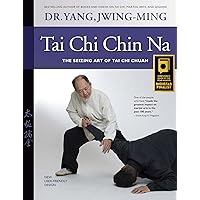 Tai Chi Chin Na: The Seizing Art of Tai Chi Chuan Tai Chi Chin Na: The Seizing Art of Tai Chi Chuan Paperback Kindle Hardcover