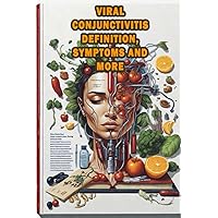 Viral Conjunctivitis Definition, Symptoms and More: Understand viral conjunctivitis, commonly known as 