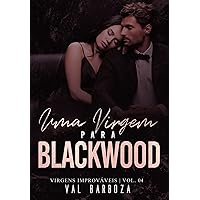 Uma Virgem Para Blackwood (Virgens Improváveis Livro 4) (Portuguese Edition) Uma Virgem Para Blackwood (Virgens Improváveis Livro 4) (Portuguese Edition) Kindle