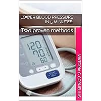 Lower blood pressure in 5 minutes.: Two proven methods (Hiatal Hernia -Surgery)