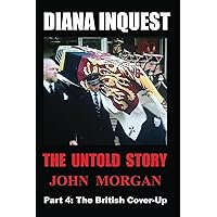 Diana Inquest: The British Cover-Up Diana Inquest: The British Cover-Up Kindle Paperback