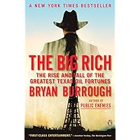 The Big Rich: The Rise and Fall of the Greatest Texas Oil Fortunes The Big Rich: The Rise and Fall of the Greatest Texas Oil Fortunes Paperback Kindle Audible Audiobook Hardcover Audio CD