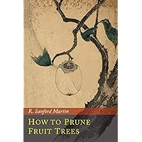 How to Prune Fruit Trees How to Prune Fruit Trees Paperback Kindle Hardcover