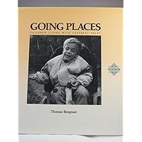 Going Places: Children Living With Cerebral Palsy (Don't Turn Away) Going Places: Children Living With Cerebral Palsy (Don't Turn Away) Library Binding